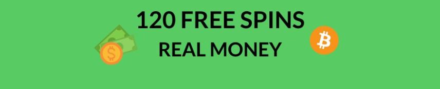 120 Free Spins Real Money Bonuses